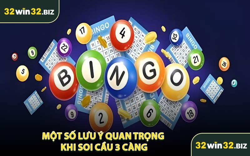 Một Số Lưu Ý Quan Trọng Khi Soi Cầu 3 Càng