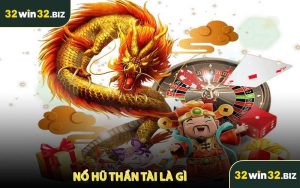 Nổ Hũ Thần Tài Là Gì