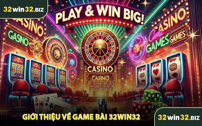 Giới Thiệu Về Game Bài 32WIN32