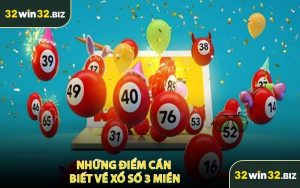 Những Điểm Cần Biết Về Xổ Số 3 Miền